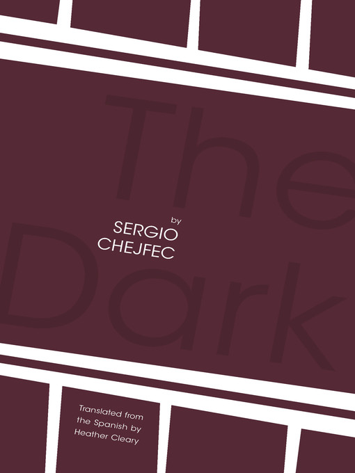 Title details for The Dark by Sergio Chejfec - Available